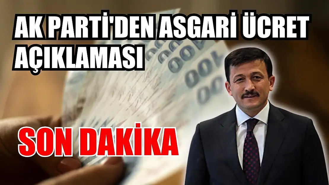 Son Dakika: AK Parti'den asgari ücret açıklaması