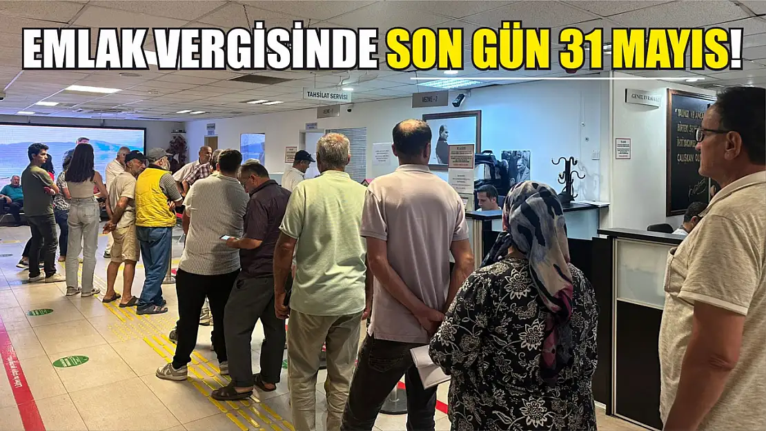 Son gün 31 Mayıs!