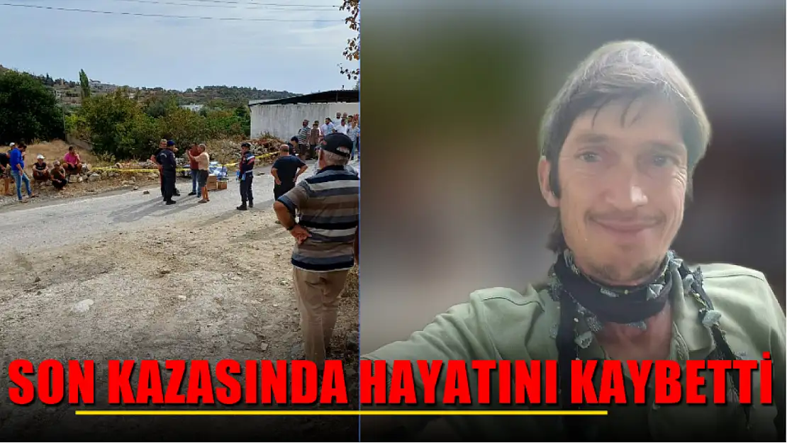 Son Kazasında Hayatını Kaybetti