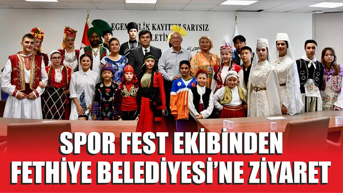 Spor Fest ekibinden Fethiye Belediyesi'ne ziyaret