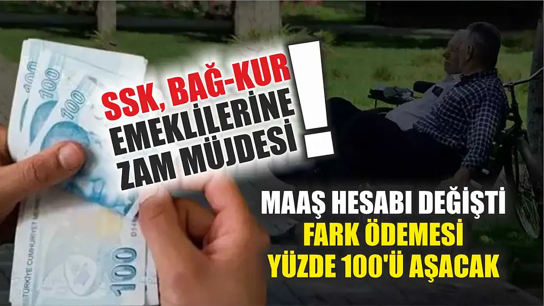 SSK, BAĞ-KUR emeklilerine zam müjdesi! Maaş hesabı değişti: Fark ödemesi yüzde 100'ü aşacak