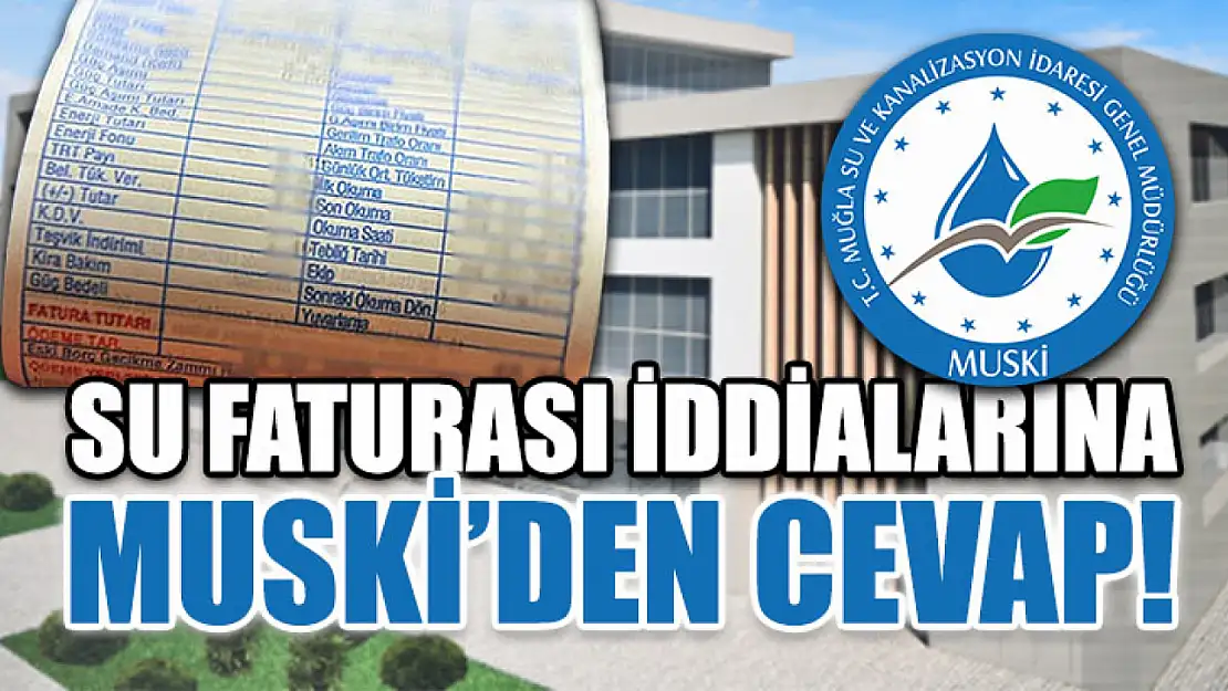 Su faturası iddialarına MUSKİ'den cevap!