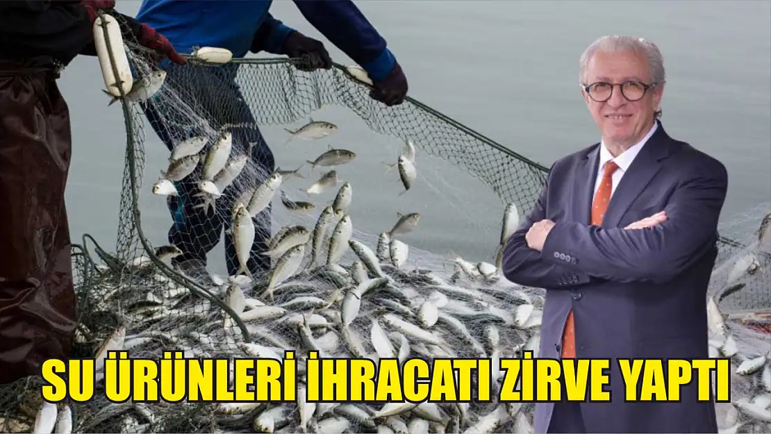 Su ürünleri ihracatı zirve yaptı