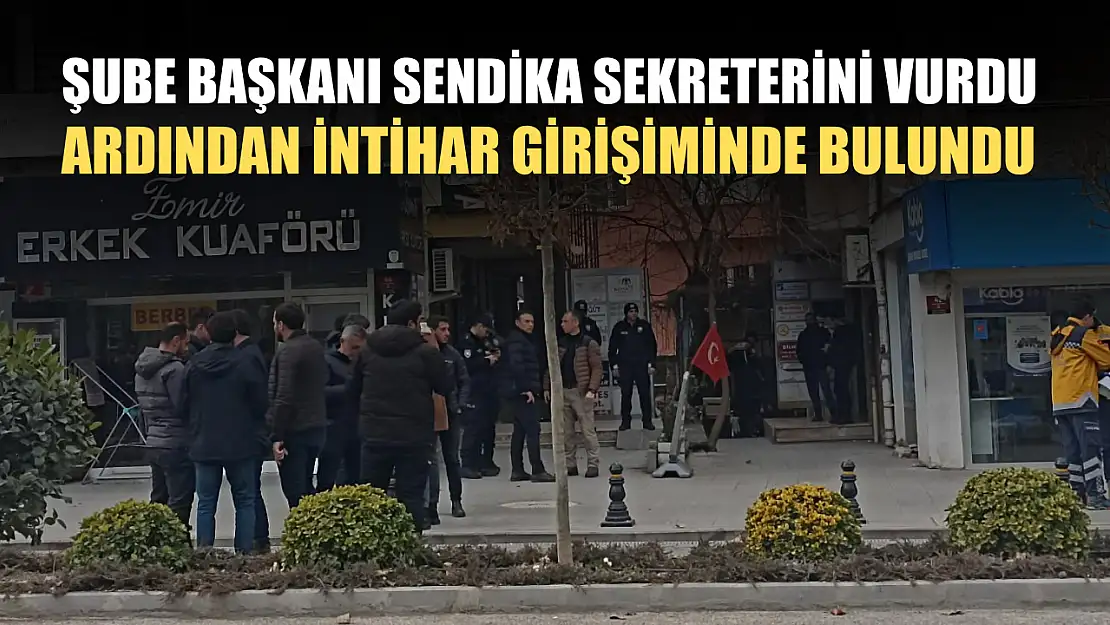 Şube başkanı sendika sekreterini vurdu, ardından intihar girişiminde bulundu