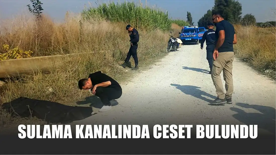 Sulama kanalında ceset bulundu