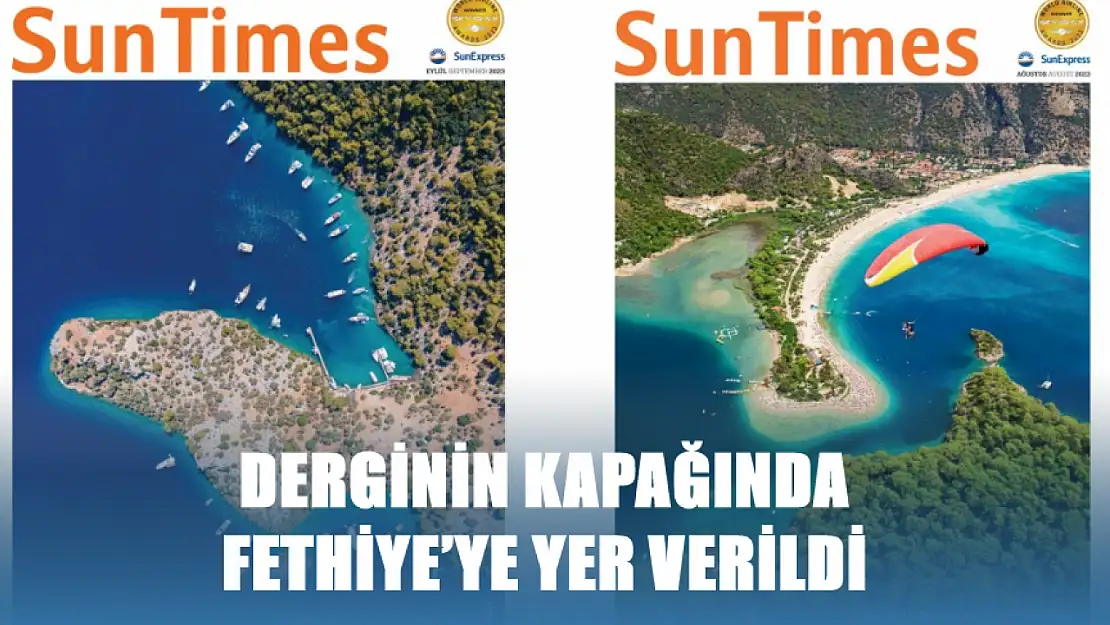 'SunTimes Dergisi'nin Kapağında Fethiye Yer Aldı