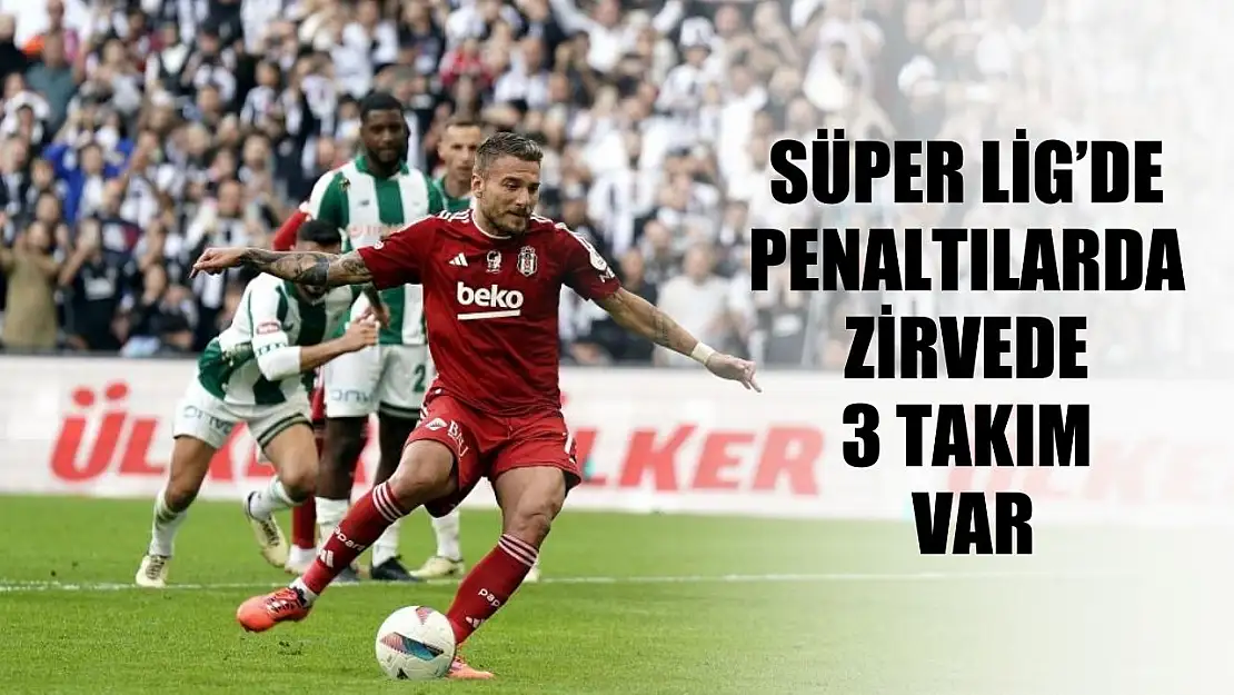 Süper Lig'de penaltılarda zirvede 3 takım var