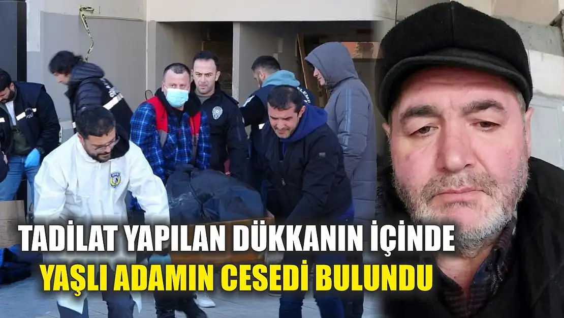 Tadilat Yapılan Dükkanın İçinde Yaşlı Adamın Cesedi Bulundu