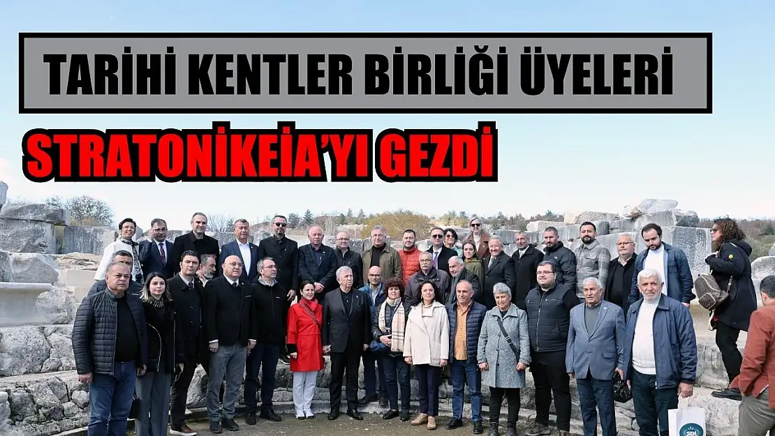 Tarihi Kentler Birliği üyeleri Stratonikeia'yı gezdi