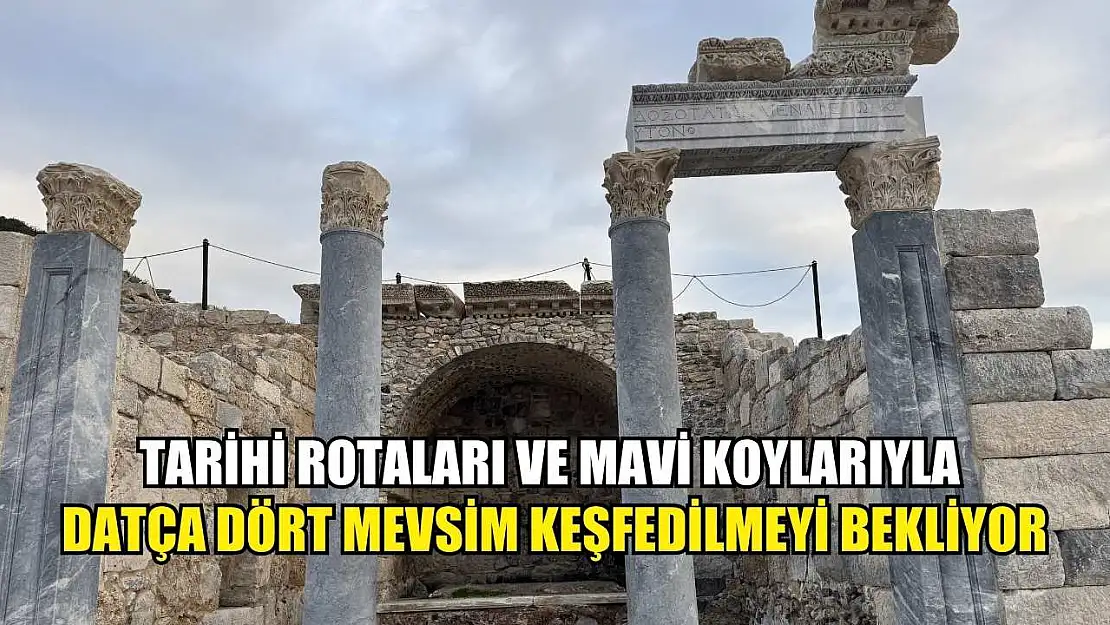 Tarihi rotaları ve mavi koylarıyla Datça dört mevsim keşfedilmeyi bekliyor