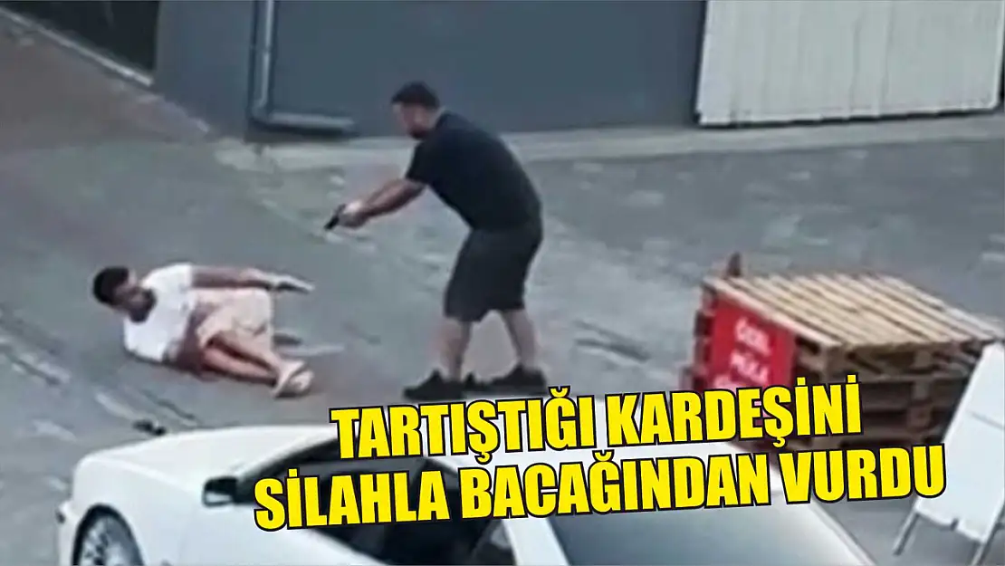 Tartıştığı kardeşini silahla bacağından vurdu