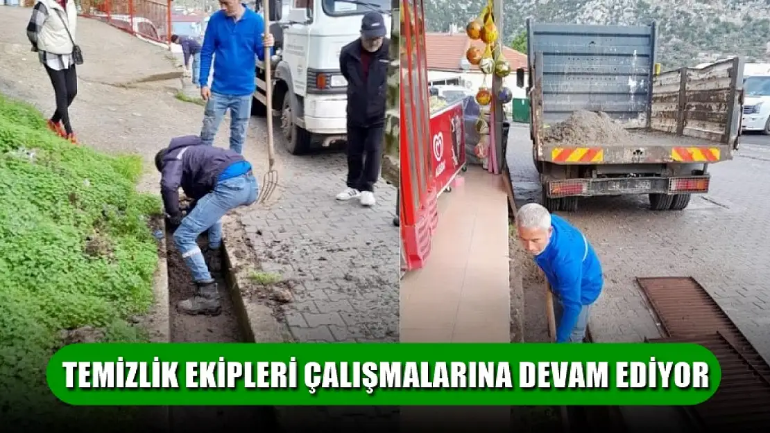 Temizlik ekipleri çalışmalarına devam ediyor