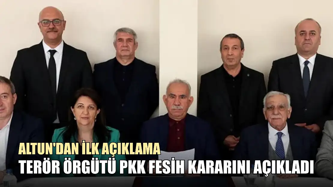 Terör Örgütü PKK Fesih Kararını Açıkladı: Altun'dan ilk açıklama