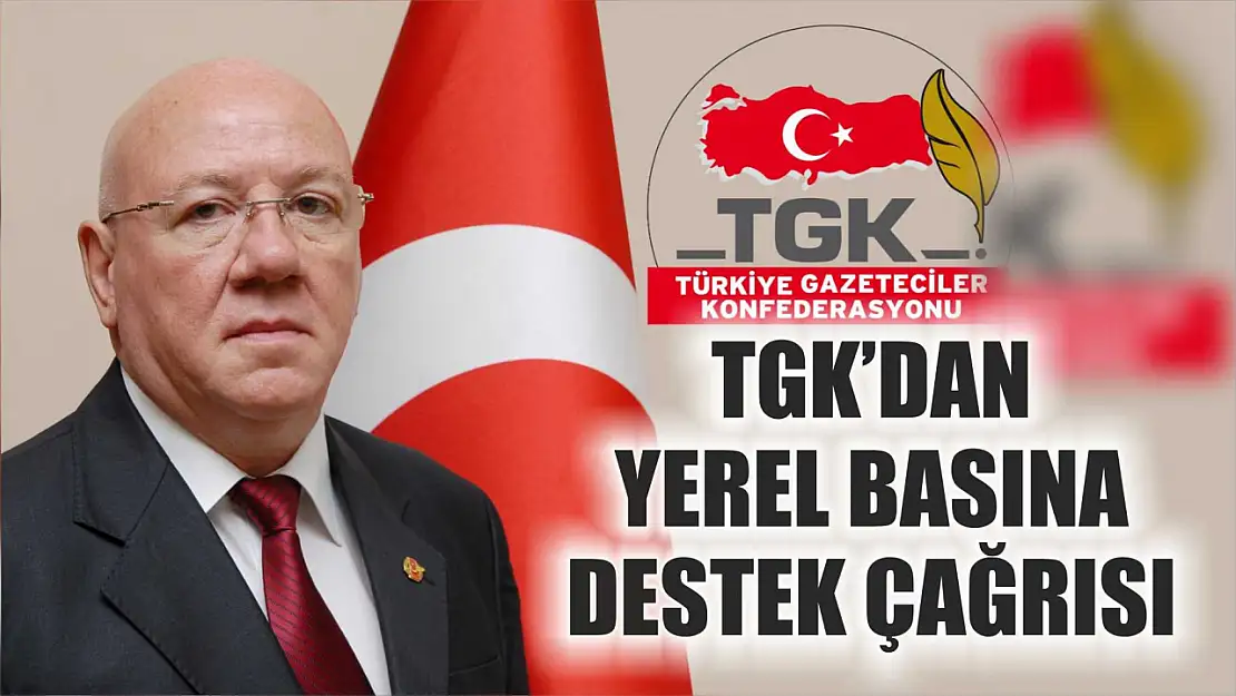 TGK'dan yerel basına destek çağrısı