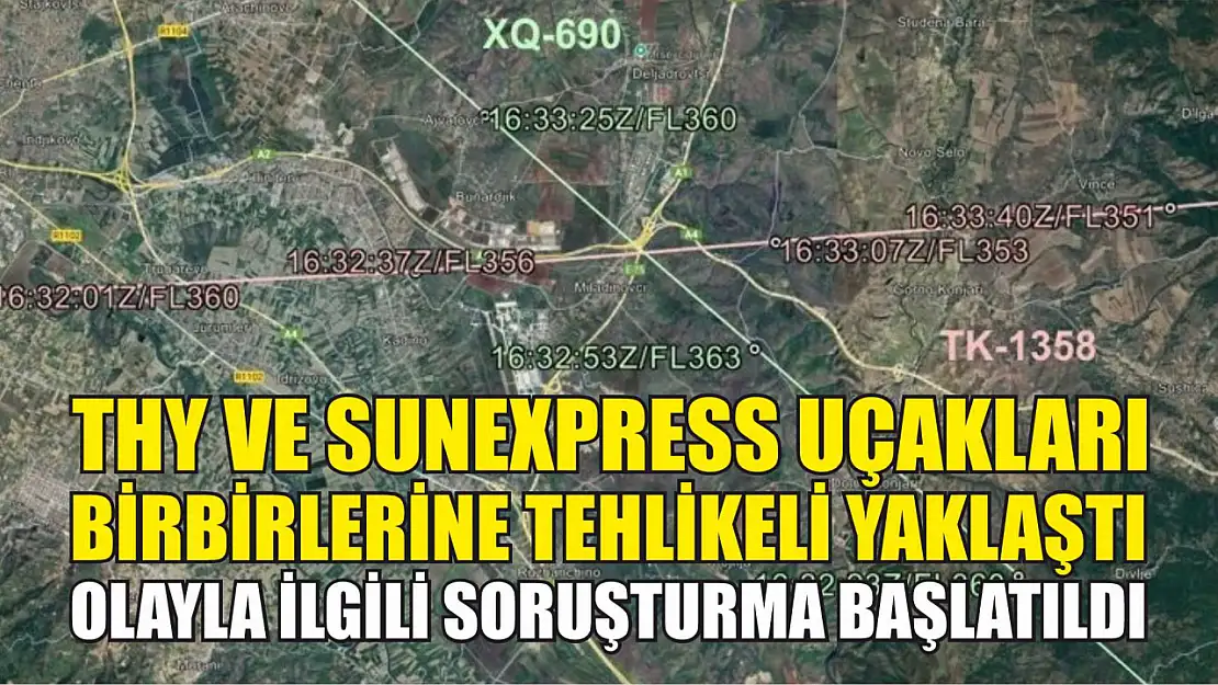 THY ve SunExpress uçakları birbirlerine tehlikeli yaklaştı, olayla ilgili soruşturma başlatıldı