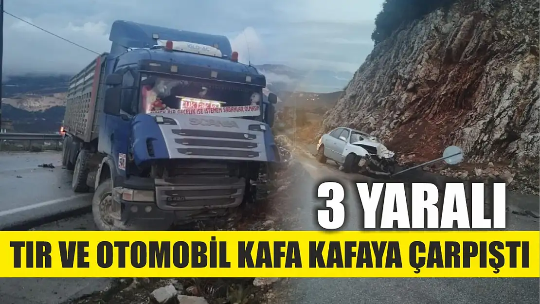 Tır ve otomobil kafa kafaya çarpıştı: 3 yaralı