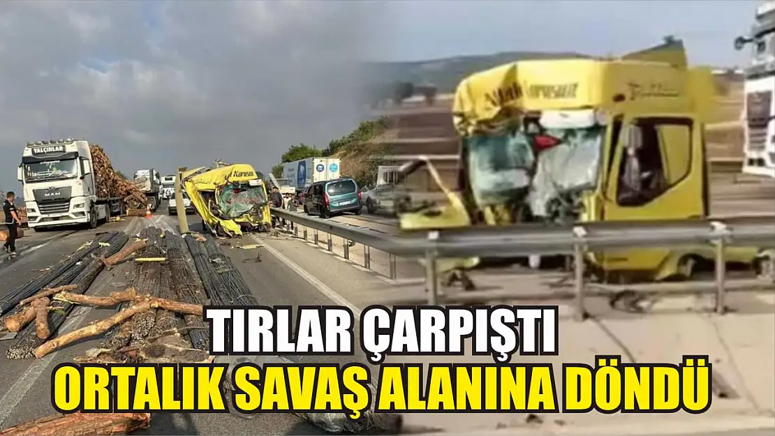 Tırlar çarpıştı ortalık savaş alanına döndü