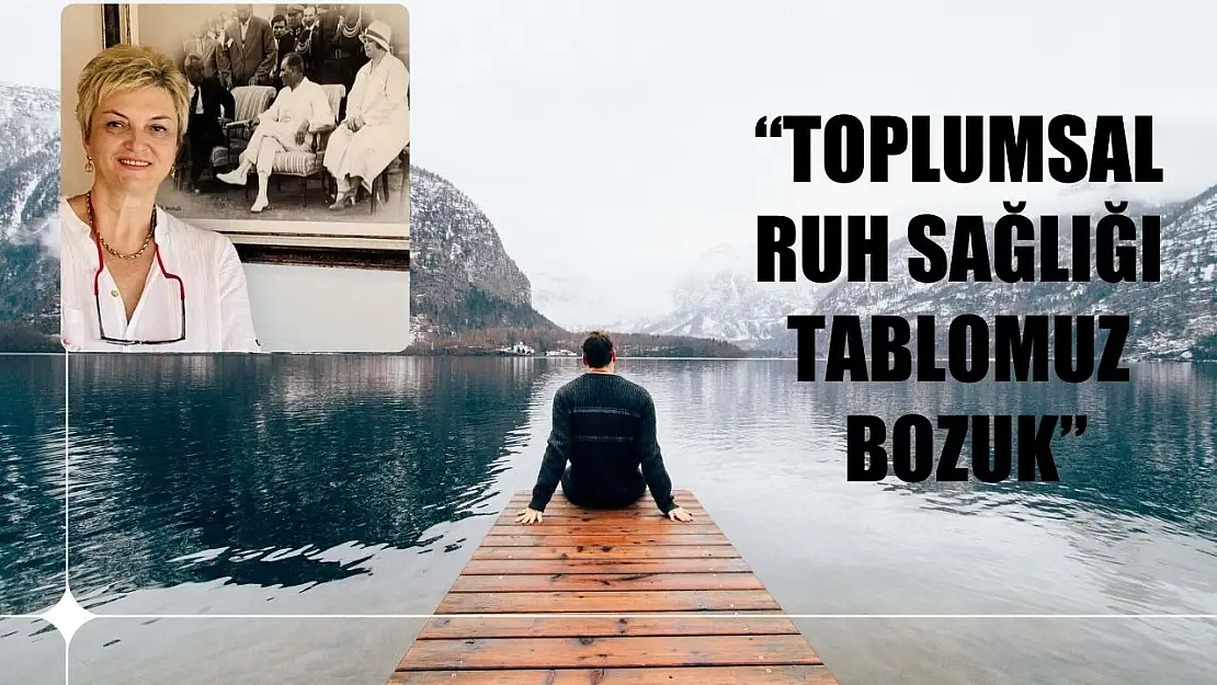 'Toplumsal ruh sağlığı tablomuz bozuk'