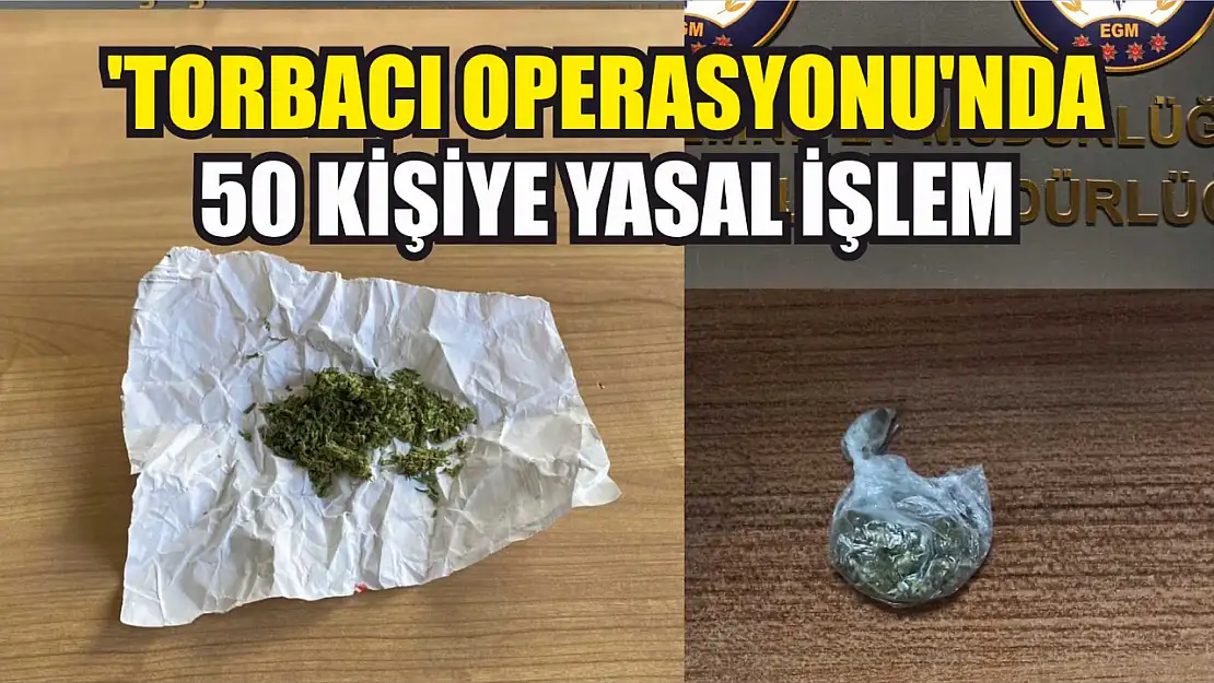 'Torbacı Operasyonu'nda 50 Kişiye Yasal İşlem