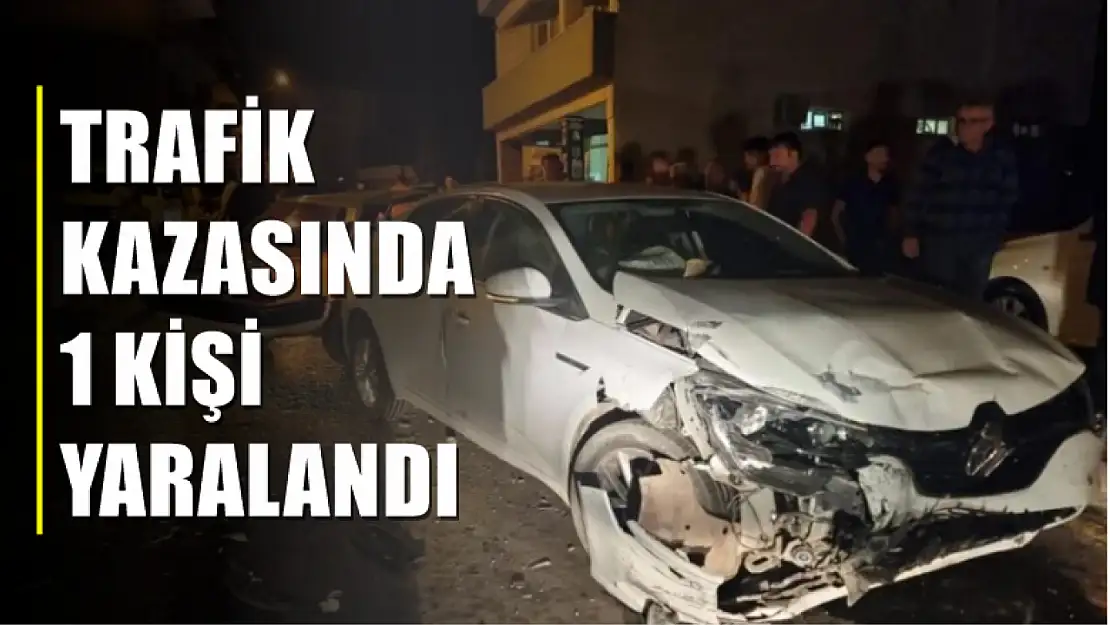 Trafik kazasında 1 kişi yaralandı