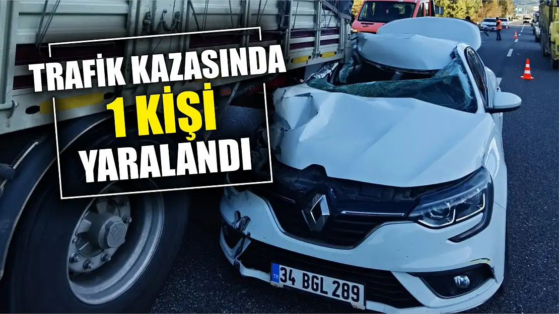 Trafik kazasında 1 kişi yaralandı