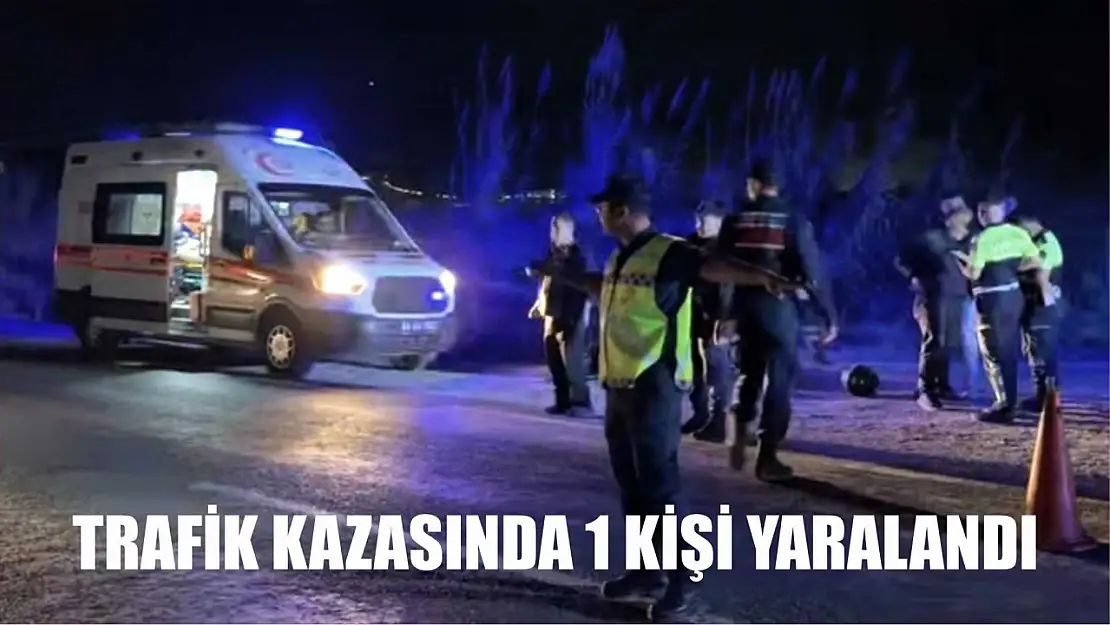 Trafik Kazasında 1 Kişi Yaralandı