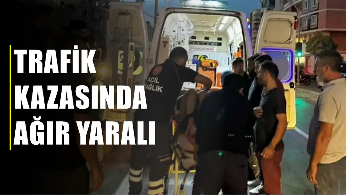 Trafik Kazasında Ağır Yaralı