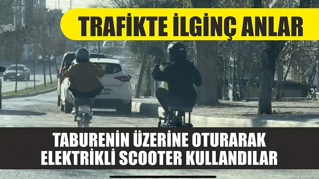 Trafikte ilginç anlar: Taburenin üzerine oturarak elektrikli scooter kullandılar