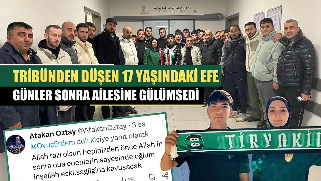 Tribünden düşen 17 yaşındaki Efe, günler sonra ailesine gülümsedi