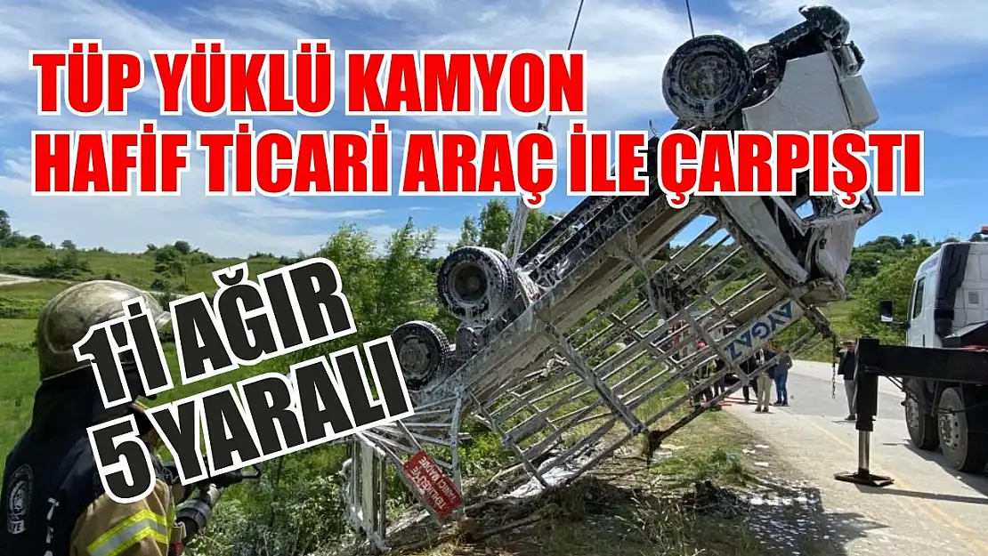 Tüp yüklü kamyon hafif ticari araç ile çarpıştı: 1'i ağır 5 yaralı