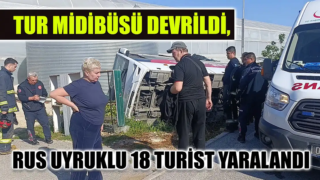 Tur midibüsü devrildi, Rus uyruklu 18 turist yaralandı