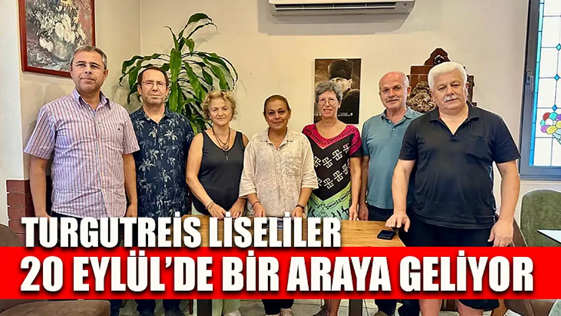 Turgutreis Liseliler 20 Eylül'de bir araya geliyor