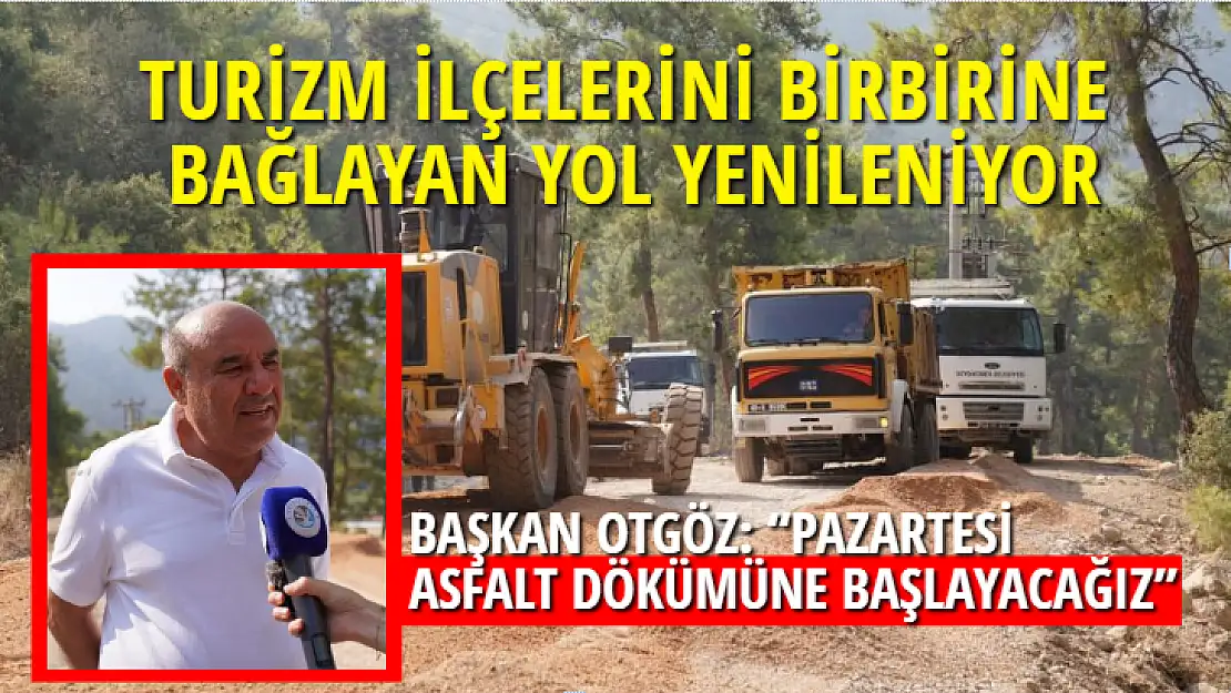 TURİZM İLÇELERİNİ BİRBİRİNE BAĞLAYAN YOL YENİLENİYOR