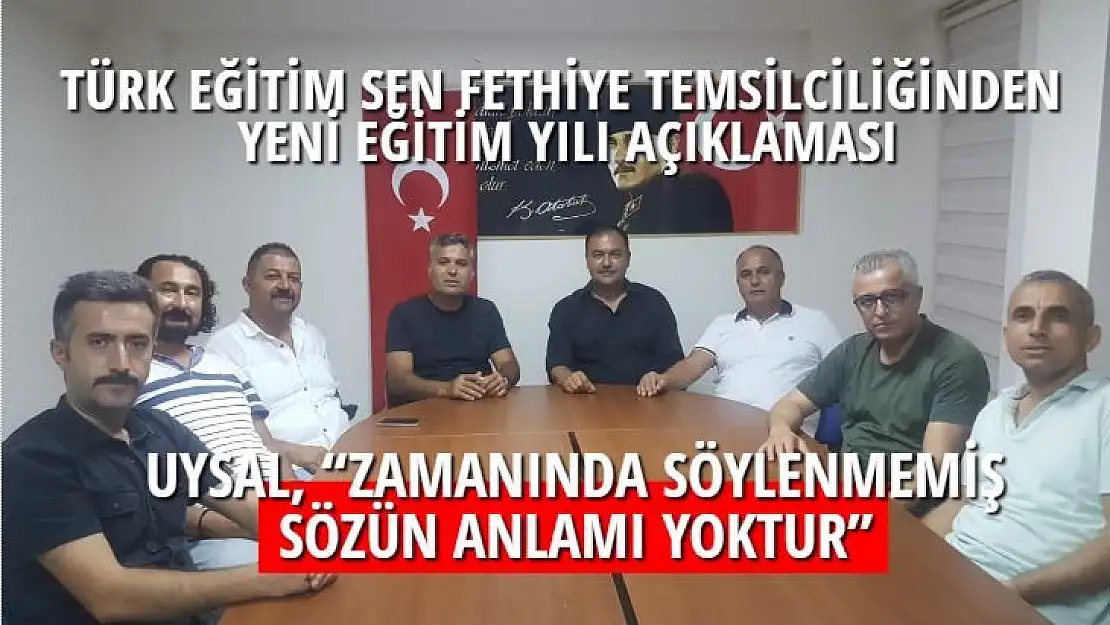 TÜRK EĞİTİM SEN FETHİYE TEMSİLCİLİĞİNDEN YENİ EĞİTİM YILI AÇIKLAMASI