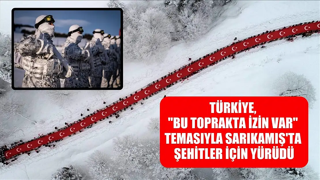 Türkiye, 'Bu toprakta izin var' temasıyla Sarıkamış'ta şehitler için yürüdü