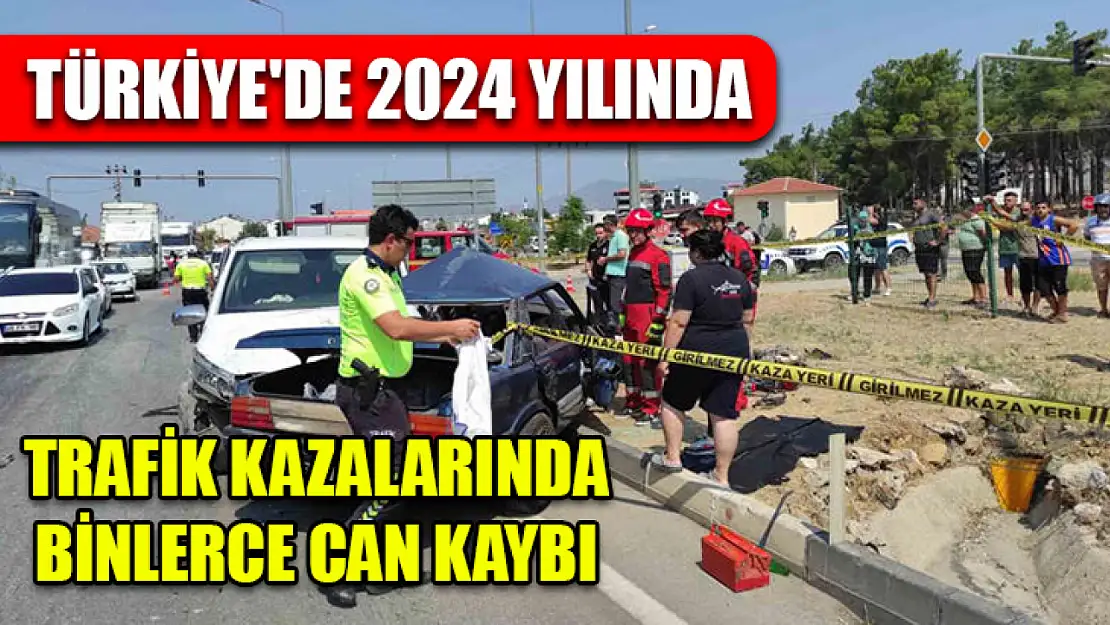 Türkiye'de 2024 Yılında Trafik Kazalarında Binlerce Can Kaybı