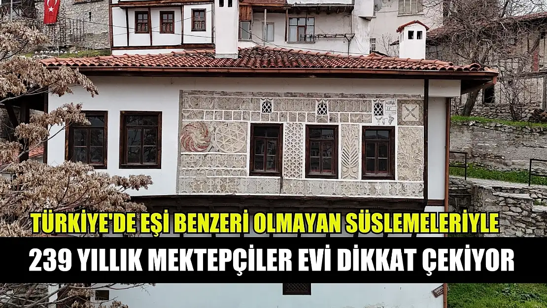 Türkiye'de eşi benzeri olmayan süslemeleriyle 239 yıllık Mektepçiler Evi dikkat çekiyor