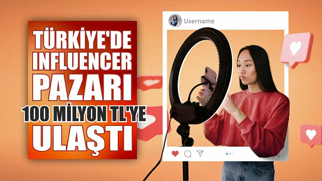 Türkiye'de Influencer Pazarı Patladı: 100 Milyon TL'yi Aştı!