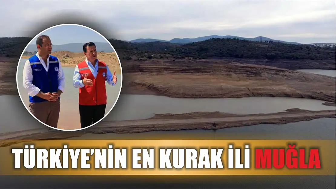 Türkiye'nin en kurak ili Muğla