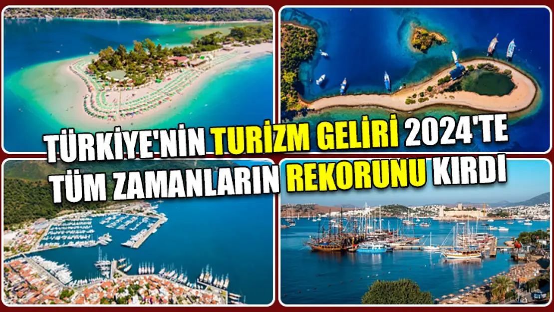 Türkiye'nin turizm geliri 2024'te tüm zamanların rekorunu kırdı