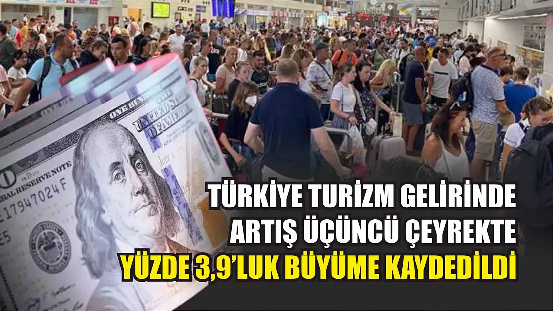 Türkiye Turizm Gelirinde Artış, Üçüncü Çeyrekte yüzde 3,9'luk Büyüme Kaydedildi