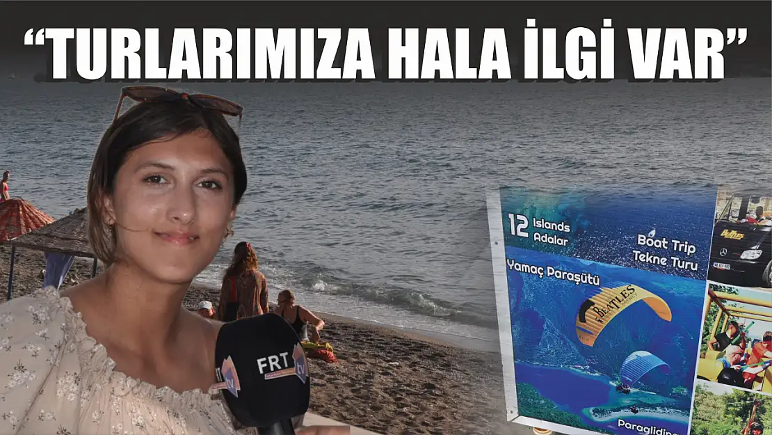 'Turlarımıza hala ilgi var'