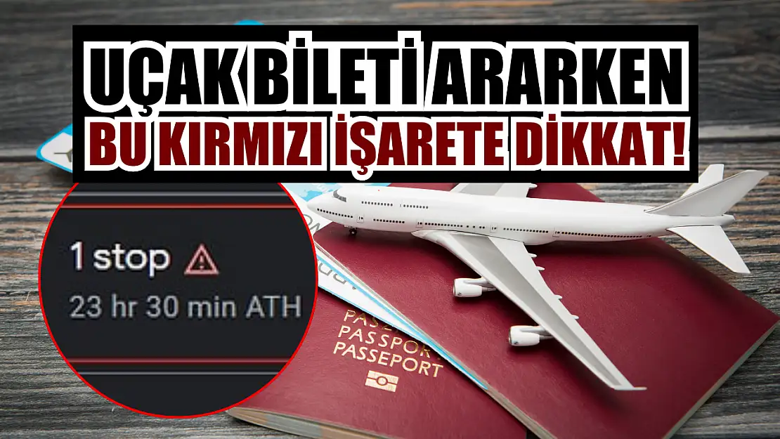 Uçak Bileti Ararken Bu Kırmızı İşarete Dikkat