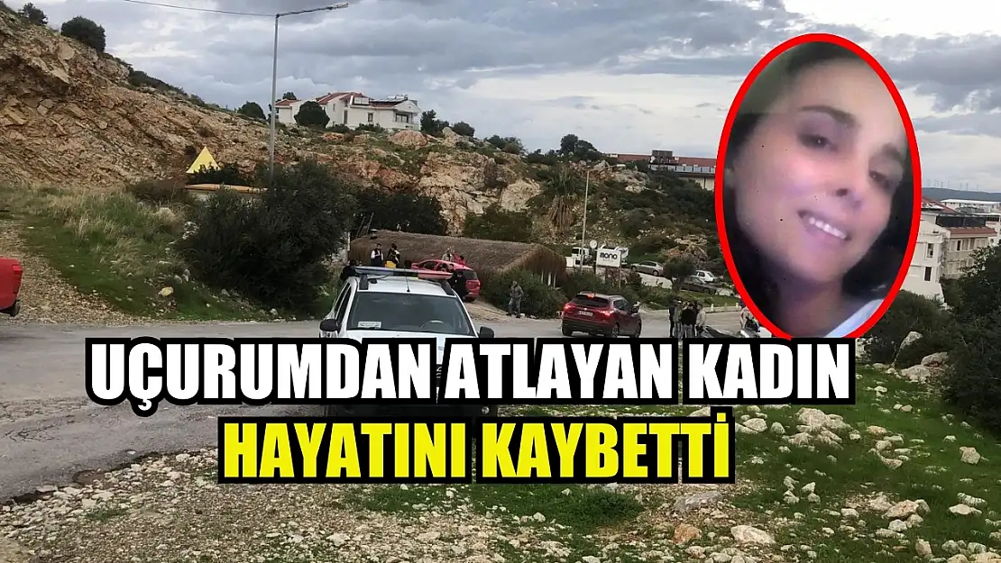 Uçurumdan atlayan kadın hayatını kaybetti