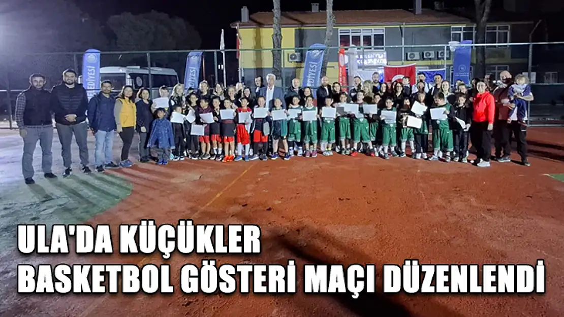 Ula'da küçükler basketbol gösteri maçı düzenlendi