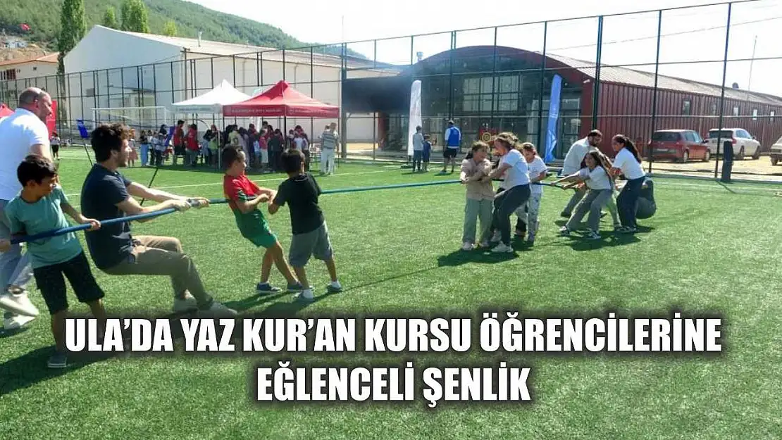 Ula'da yaz Kur'an kursu öğrencilerine eğlenceli şenlik