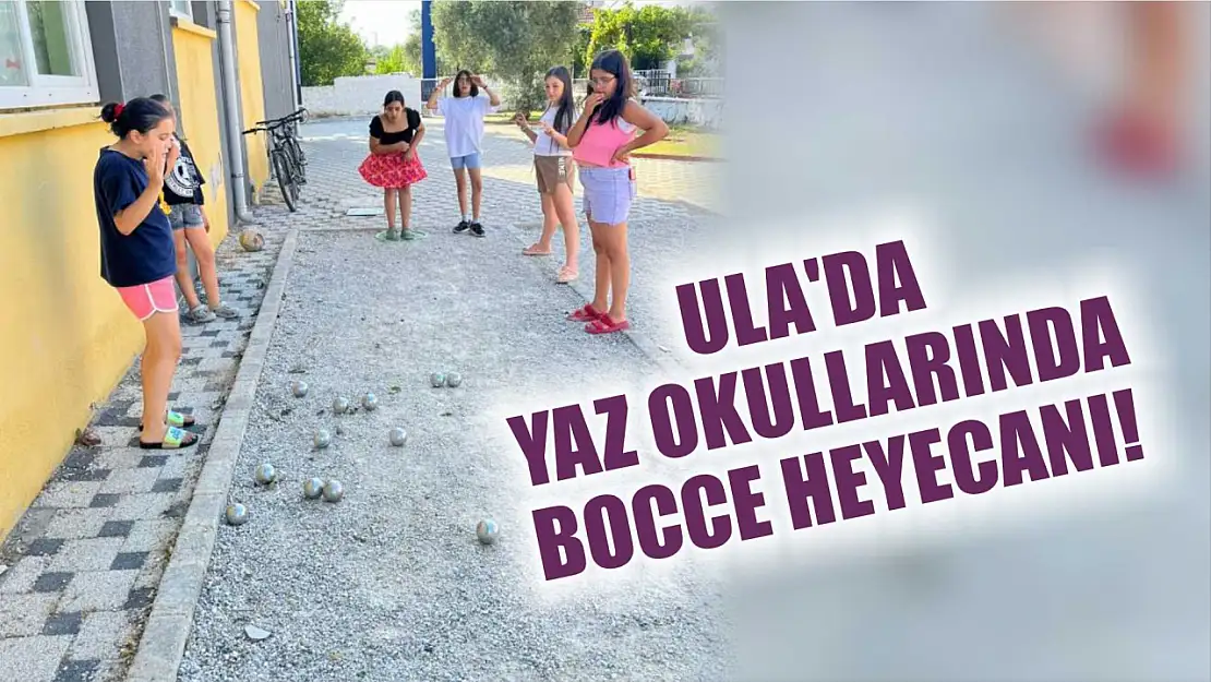 Ula'da Yaz Okullarında Bocce Heyecanı!