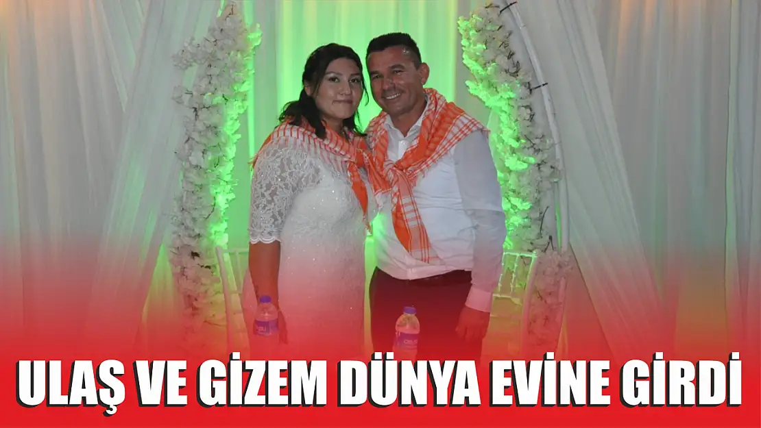 Ulaş ve Gizem Dünya Evine Girdi