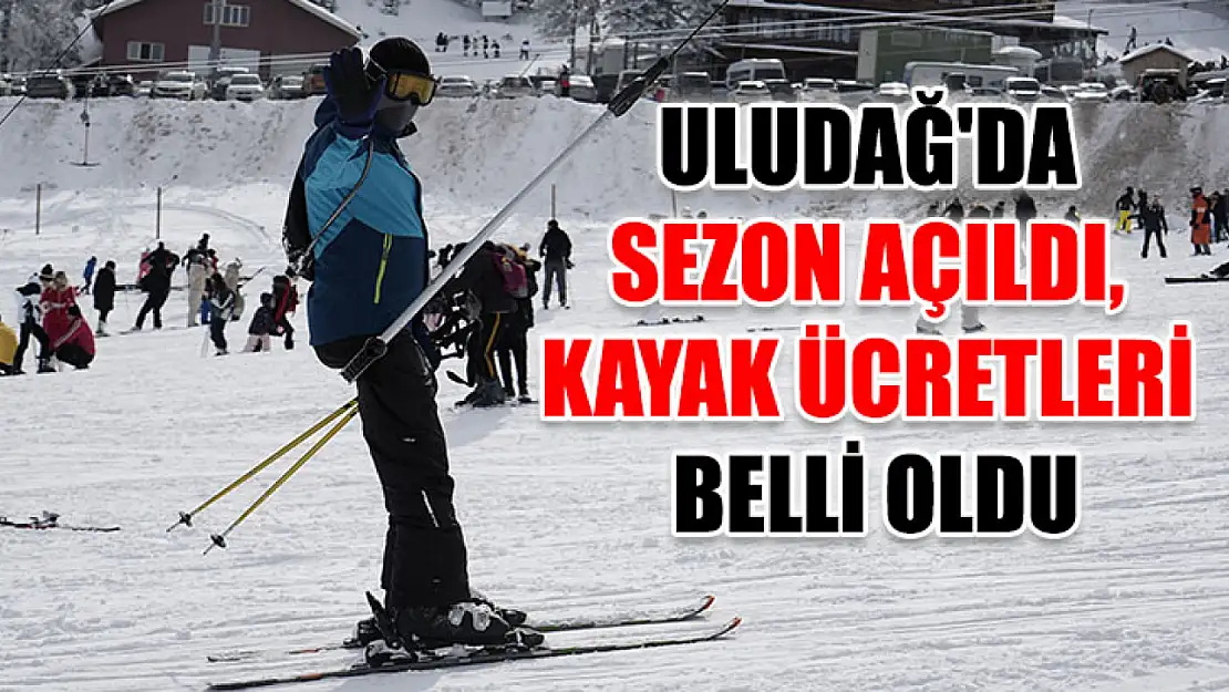 Uludağ'da sezon açıldı, kayak ücretleri belli oldu