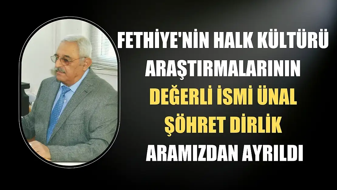 Ünal Şöhret Dirlik 86 Yaşında Aramızdan Ayrıldı